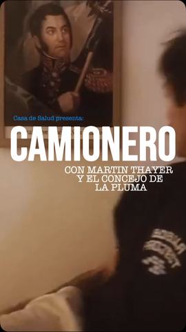Camionero con Martin Thayer y El Concejo de la Pluma