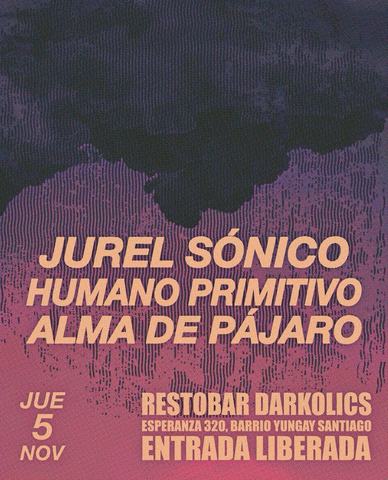 Tocata: Jurel Sonico, Humano Primitivo y más