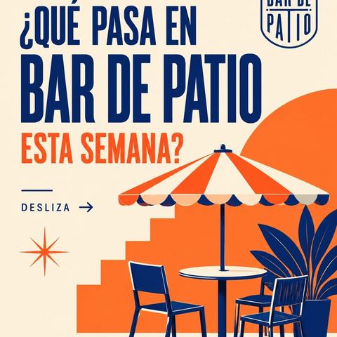 Bar de Patio: Jueves y Viernes