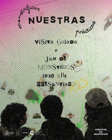 Visita guiada 'Monstrificar Nuestras Prácticas' y Jam