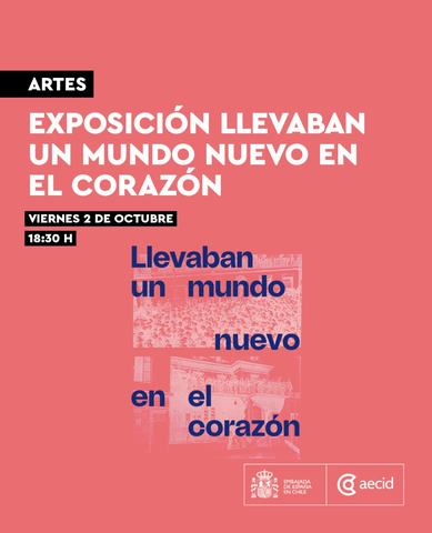 Exhibition: Llevaban un mundo nuevo en el corazón