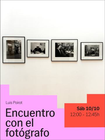 Encuentro con el fotógrafo Luis Poirot