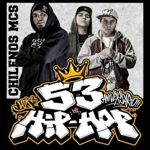 Chilenos Mcs - 53 Aniversario Hip Hop