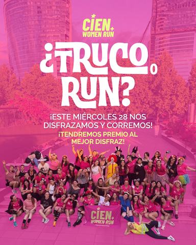 Truco o Run - Cien+ WomenRun