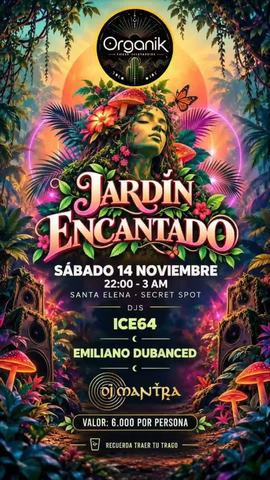 Jardín Encantado: Ice64, Emiliano Dubanced, DJ Mantra