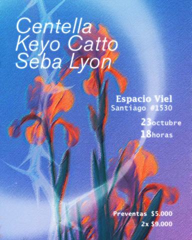 Centella, Keyo Catto y Seba Lyon