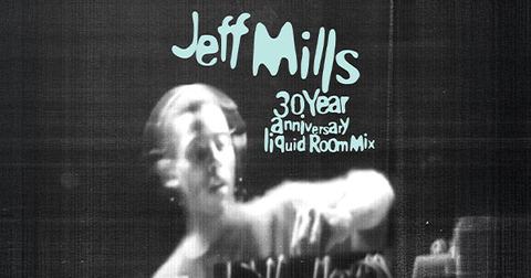 Jeff Mills: 30 Aniversario Liquid Room