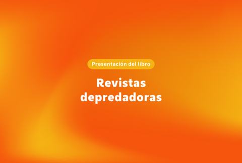 Book presentation: Revistas depredadoras