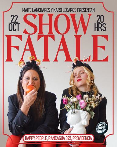 Show Fatale: Maite Lanchares y Karo Lecaros