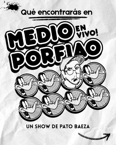 Pato Baeza: Medio Porfao