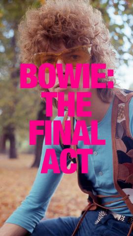 Bowie: The Final Act