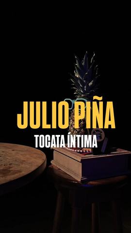 Julio Piña: Tocata Íntima
