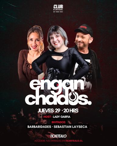 Ciclo Enganchados: Lady Garfia, Barbaridades y Sebastián Layseca