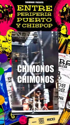 Chimonos Chimonos: Entre Periferia, Puerto y Chispop