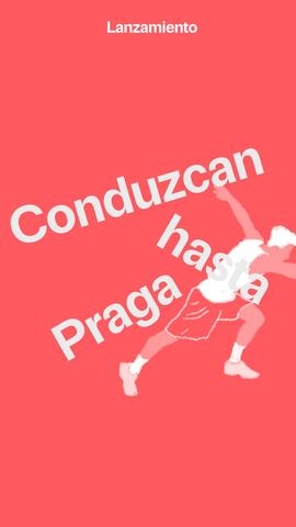 Lanzamiento «Conduzcan hasta Praga»