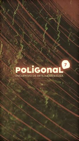 Poligonal N°7 Encuentro de arte y naturaleza