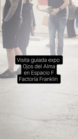 Visita guiada Expo Ojos del Alma