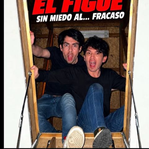 El Jota y El Figue: Sin miedo al fracaso