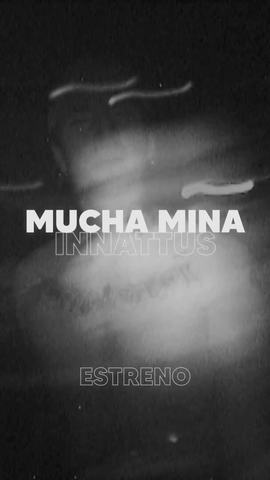 Estreno Mucha Mina Innattus