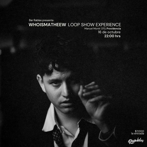 Whoismatheew Loop Show Experience