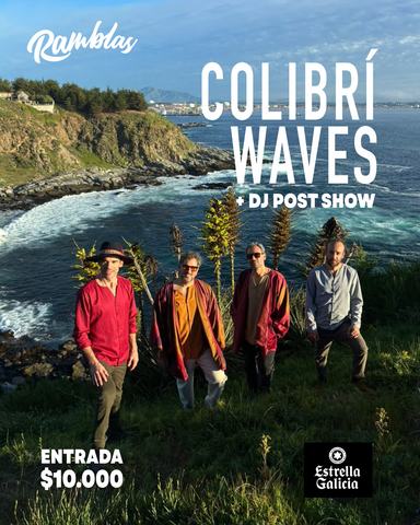 Colibrí Waves + DJ Post Show