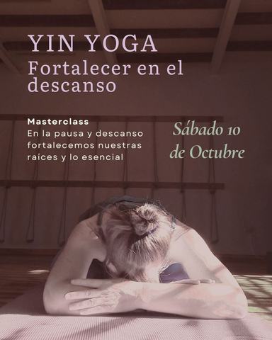 Masterclass Yin Yoga: Fortalecer en el descanso