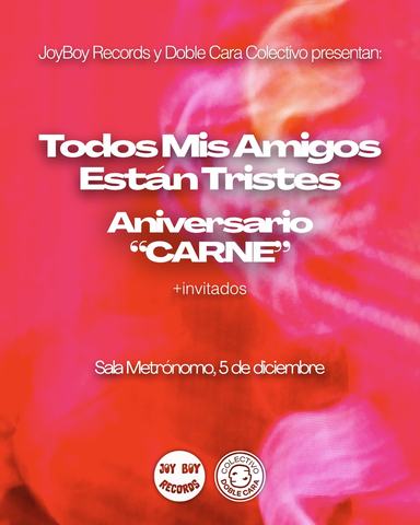 Todos Mis Amigos Están Tristes - Aniversario CARNE