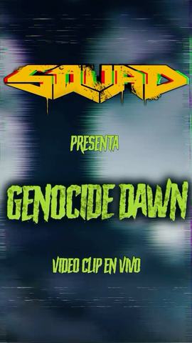 Lanzamiento Videoclip Genocide Dawn - SQUAD