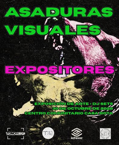Asaduras Visuales: Exposición + DJ Sets