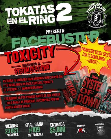 Tokatas en el Ring 2: Toxicity + Facebustep