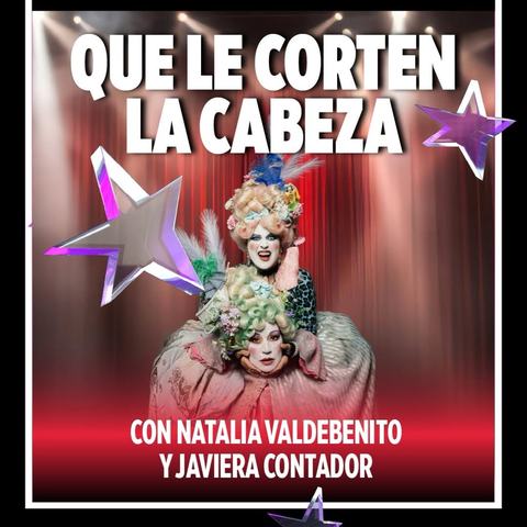 Que le corten la cabeza: Natalia Valdebenito y Javiera Contador