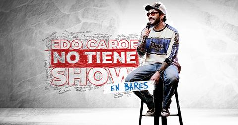 Edo Caroe: No Tiene Show en Bares